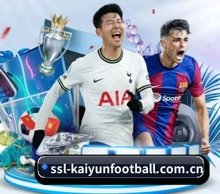 ssl-kaiyunfootball.com.cn APP